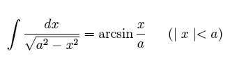 1/sqtr(a^2-x^2) -> arcsin(x/a)